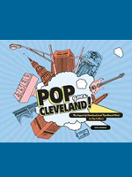 Pop Goes Cleveland - The Impact of Cleveland & Northeast Ohio on Pop Culture