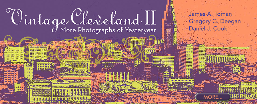 Vintage Cleveland II: More Photographs of Yesteryear