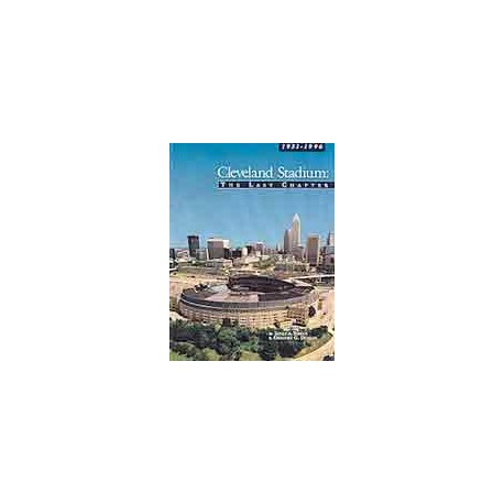Cleveland Stadium: The Last Chapter Cleveland Stadium: The Last Chapter